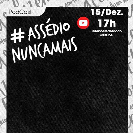 “Assédio Nunca Mais” é o tema do podcast da Fenae, desta quinta-feira (15)