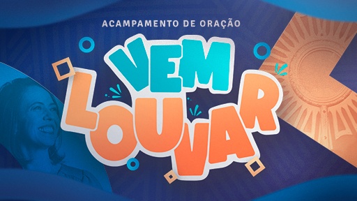 Acampamento “Vem Louvar” na Canção Nova reúne fiéis para momentos de oração e alegria