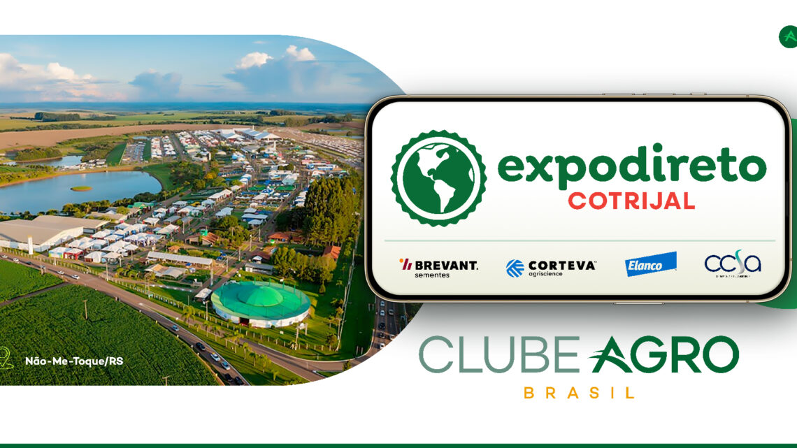 Clube Agro Brasil apresenta novas oportunidades de negócios para os produtores rurais na Expodireto Cotrijal 2023