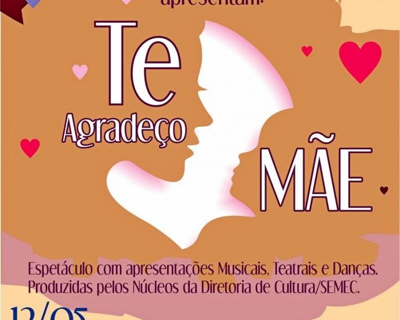 Cultura prepara evento com apresentações artísticas para o Dia das Mães