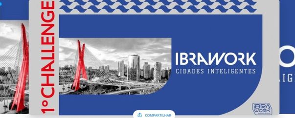 Ibrawork realiza 1º Challenge para Cidades Inteligentes com o objetivo de premiar startups com soluções para smart cities