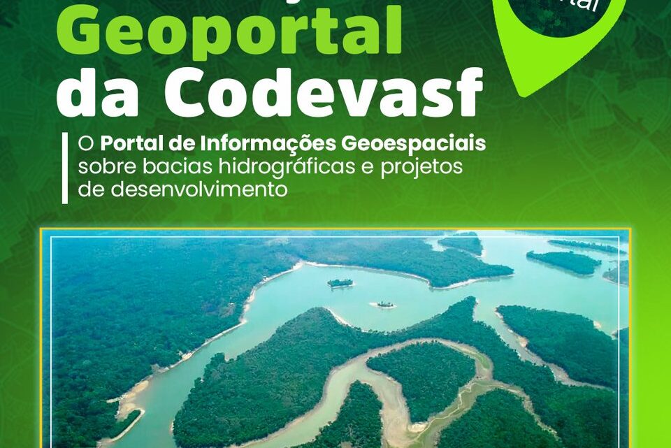 Codevasf lança Geoportal com informações geoespaciais sobre bacias hidrográficas e projetos de desenvolvimento