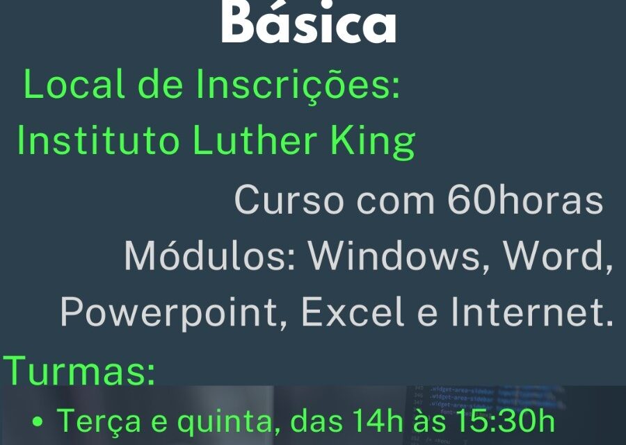 INSTITUTO LUTHER KING: Termina amanhã inscrição ao Curso Gratuito de Informática