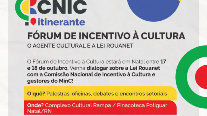 X Fórum de incentivo à Cultura do Minc será realizado em Natal (RN)
