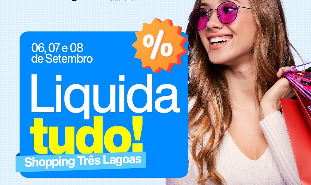 Liquida Tudo Shopping Três Lagoas acontece neste final de semana