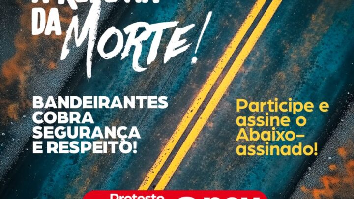 Protesto amanhã(9) às 8h em Bandeirantes às margens da RODOVIA DA MORTE, por mais segurança e respeito aos moradores