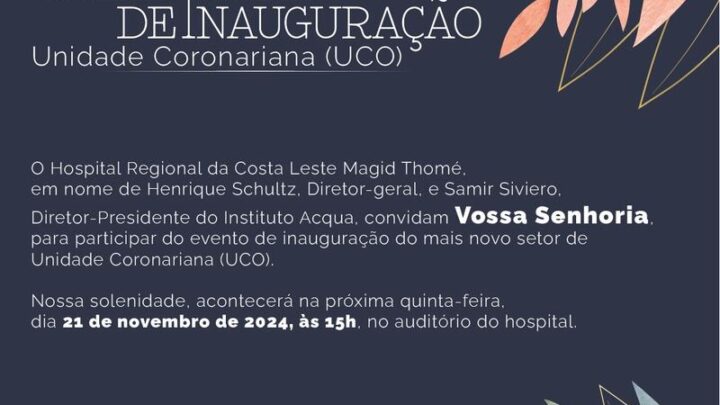 Convite – Solenidade de inauguração da Unidade Coronariana do Hospital Regional da Costa Leste Magid Thomé